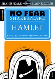 Icon image Hamlet: No Fear Shakespeare Side-by-Side Plain English