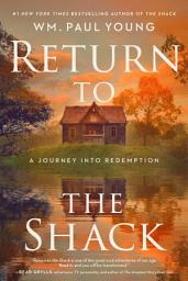 Icon image Return to the Shack: A Journey into Redemption