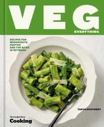 Icon image Veg Everything: Recipes for Weeknights, Parties and the Bites in Between [A Vegetarian Cookbook]