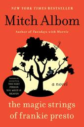 Icon image The Magic Strings of Frankie Presto: A Novel
