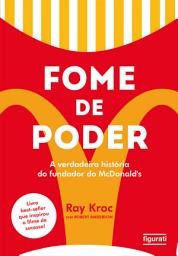 Icon image Fome de poder: A verdadeira história do fundador do McDonald's