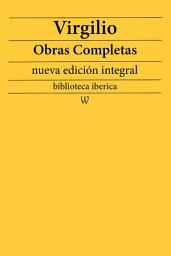 Icon image Virgilio: Obras completas (nueva edición integral): precedido de la biografia del autor