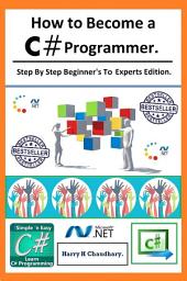 Icon image How to Become a C# Programmer :: Step By Step Beginner's To Experts Edition.