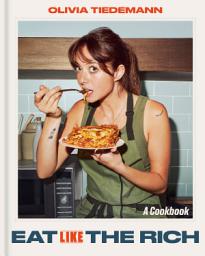 Icon image Eat (Like) the Rich: A Cookbook