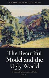 Icon image The Beautiful Model and the Ugly World: On why a model that is too neat is a model to fear