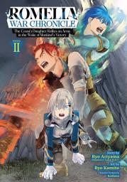 Icon image Romelia War Chronicle: The Count’s Daughter Rallies an Army in the Wake of Mankind’s Victory (Manga)