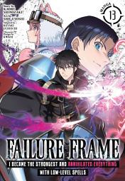 Icon image Failure Frame: I Became the Strongest and Annihilated Everything With Low-Level Spells (Manga)