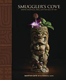Icon image Smuggler's Cove: Exotic Cocktails, Rum, and the Cult of Tiki