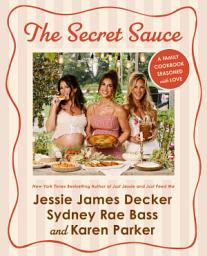Icon image The Secret Sauce: A Family Cookbook Seasoned with Love